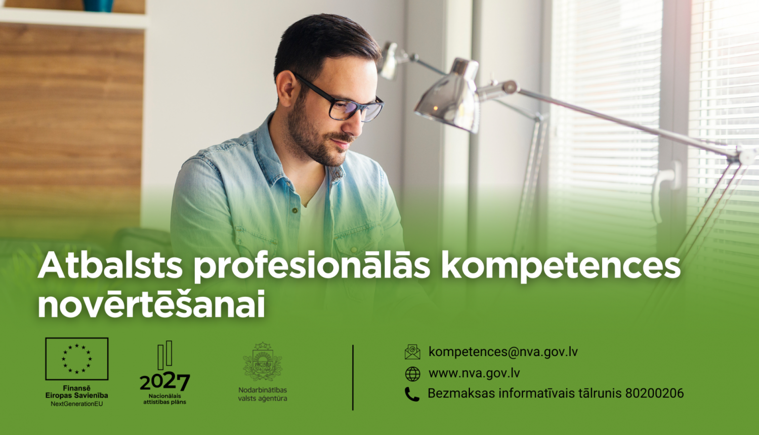 Informācija par atbalstu profesionālās kompetences novērtēšanai. Kontaktinformācija: kompetences@nva.gov.lv, www.nva.gov.lv, bezmaksas tālrunis 80200206.