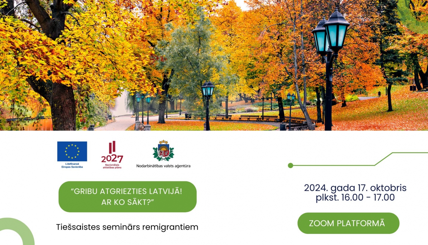 Afiša par tiešsaistes semināru "Gribu atgriezties Latvijā! Ar ko sākt?" 2024. gada 17. oktobrī plkst. 16.00–17.00 Zoom platformā. Redzams rudens parks ar krāsainiem kokiem un parka laternām.